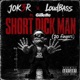 Short Dick Man feat LoudBass Radio Edit Single