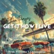 Get It How I Live Single