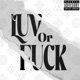 Luv or F k feat Toru Single
