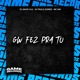 Gw Fez Pra TU Single