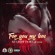 For You My Love Single