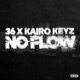 No Flow feat Kairo Keyz Single