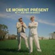 Le moment présent Single