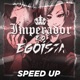 Imperador e o Egoísta Speed Up Single
