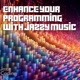 Enhance Your Programming with Jazzy Music