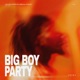 Big Boy Party Single