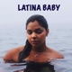 Latina Baby feat John C Single