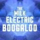 The Milk Electric Boogaloo Single