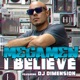 I Believe feat DJ Dimension Single