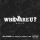 Who Are U 2015 feat TOKONA X Anarchy 般若 Single