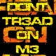 Dont Tr3ad On M3 Single