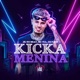 Kicka Menina Single