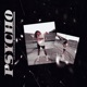 Psycho Single