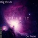 Push It feat On Point Single