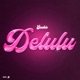 Delulu Delusional Single