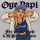 Oye Papi Single