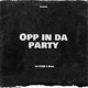 Opp In Da Party feat søsadadon Single