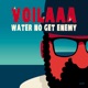 Water No Get Enemy feat Pat Kalla Single