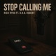 Stop Calling Me feat D N B Robert Single