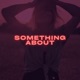 Something About Single