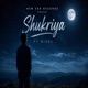 SHUKRIYA feat Nihal Single