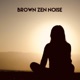 Brown Zen Noise EP