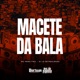 Macete da Bala Single