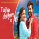 Tujhe Dekhun To Single