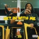 Get In With Me REMIX feat Hevn Ayn Single