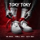 Toki Toki feat City boy OG Maca Single