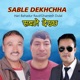 Sable Dekhchha Single