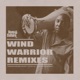 Wind Warrior Remixes Single