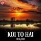 Koi To Hai Single