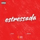 Estressada Single