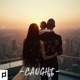 Caught Up feat Liam Single