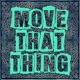 Move That Thing Single