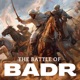 The Battle of Badr Single