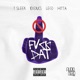Fvck Dat feat T Sleek Single