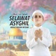 Selawat Asyghil Single