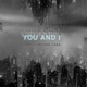 You and I Single