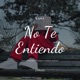 No Te Entiendo Single
