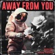 Away From You Single