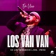 Los Van Van 55 Aniversario Lima Peru En Vivo