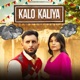 Kalo Kaliya feat Peehu Yadav Single