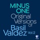 Minus One Original Versions of Basil Valdez Vol 2