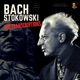 Bach The Transcriptions by Stokowski Toccata Fugue Passacaglia Air on the G string