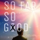 So Far So God feat Mia Moore Single