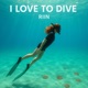 I love to dive Radio Edit Single