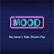 Mood feat Shurkn Pap Single