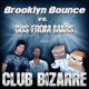 Club Bizarre Brooklyn Bounce vs DJs from Mars Remixes